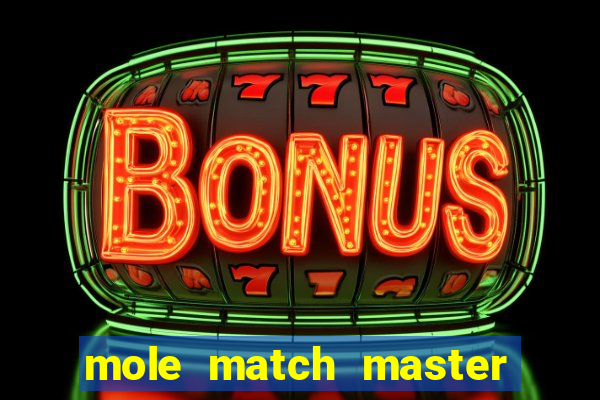 mole match master ganha dinheiro